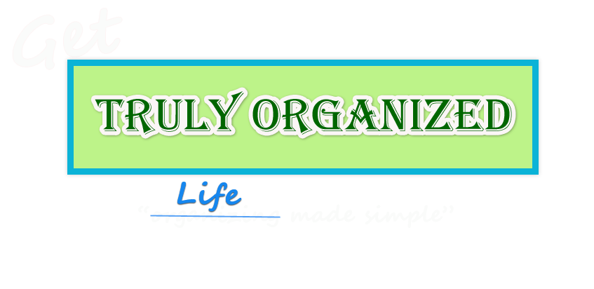 Get Truly Organized. Life Made Simple